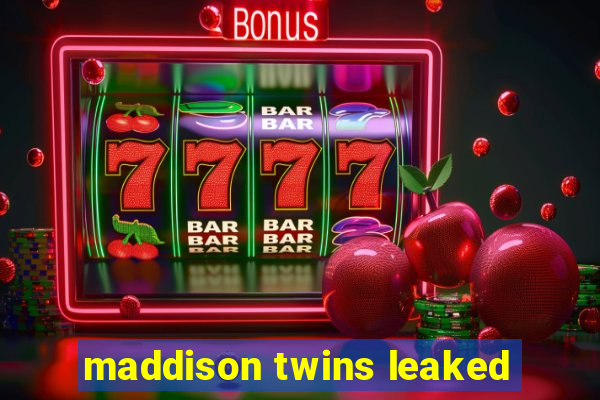 maddison twins leaked